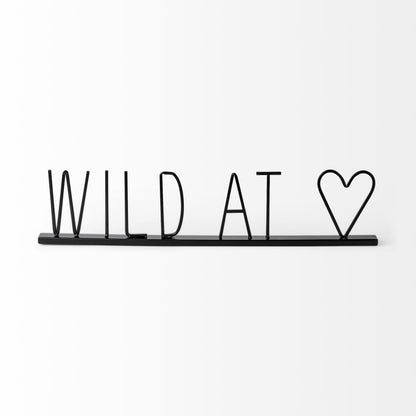 24" Black and Brown Metal And Wood Wild At Heart Tabletop Sign