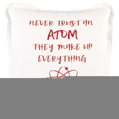 Red and White Never Trust An Atom Throw Pillow