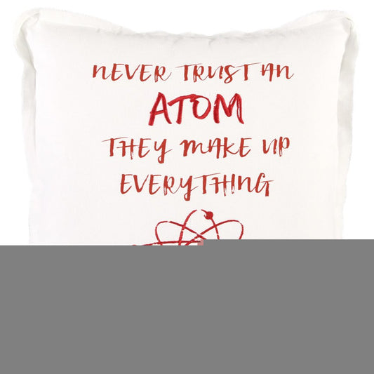 Red and White Never Trust An Atom Throw Pillow