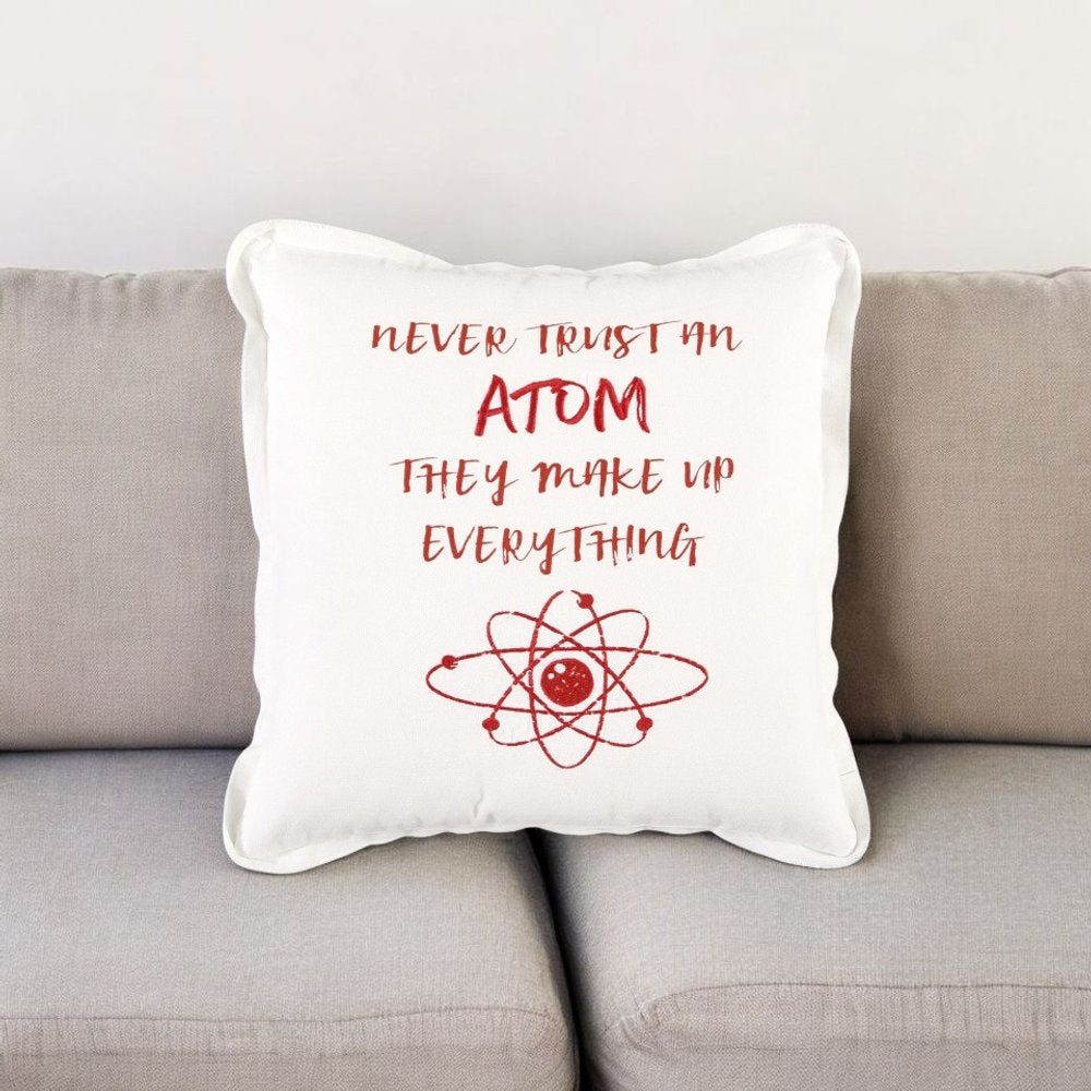 Red and White Never Trust An Atom Throw Pillow