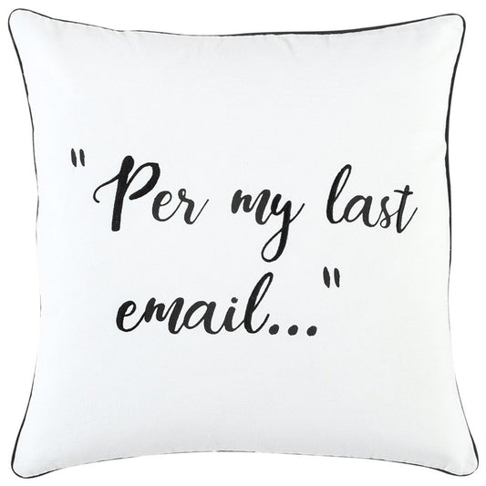 20" White And Black Per My Last Email Cotton Throw Pillow