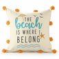 20" Natural Aqua And Orange The Beach Is Where I Belong Throw Pillow with Pompoms