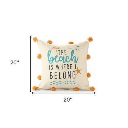 20" Natural Aqua And Orange The Beach Is Where I Belong Throw Pillow with Pompoms