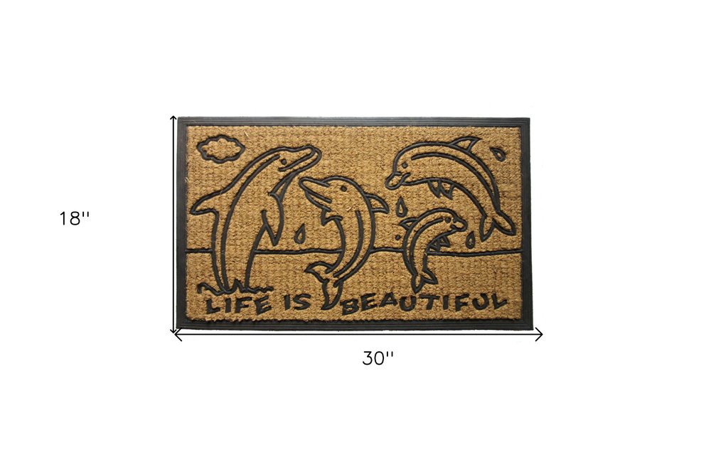 18" X 30" Brown and Black Rubber And Coir Dolphin Life is Beautiful Outdoor Door Mat